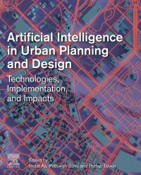 Omslagafbeelding: Artificial Intelligence in Urban Planning and Design 9780128239414