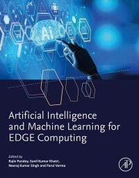 Cover image: Artificial Intelligence and Machine Learning for EDGE Computing 9780128240540