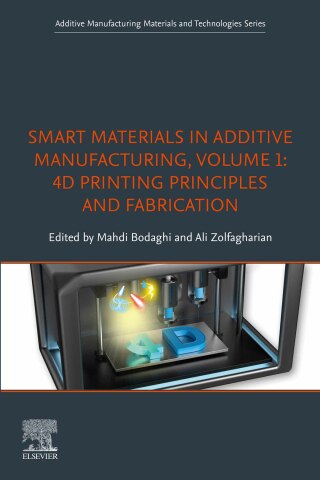 Cover image: Smart Materials in Additive Manufacturing, volume 1: 4D Printing Principles and Fabrication 9780128240823