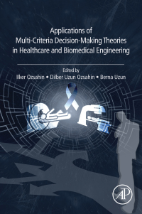 Cover image: Applications of Multi-Criteria Decision-Making Theories in Healthcare and Biomedical Engineering 9780128240861