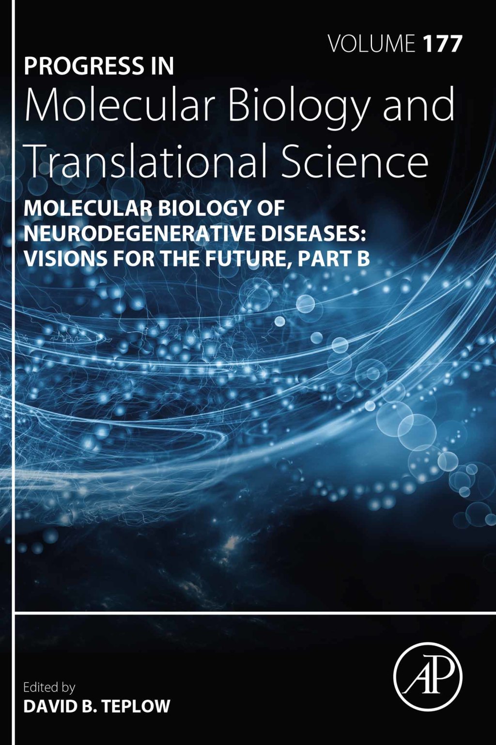 Molecular Biology of Neurodegenerative Diseases: Visions for the Future – Part B