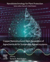 Cover image: Copper Nanostructures: Next-Generation of Agrochemicals for Sustainable Agroecosystems 9780128238332