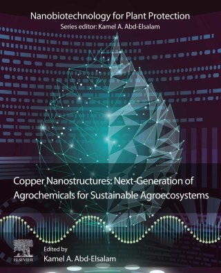 Immagine di copertina: Copper Nanostructures: Next-Generation of Agrochemicals for Sustainable Agroecosystems 9780128238332