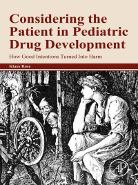صورة الغلاف: Considering the Patient in Pediatric Drug Development 9780128238882