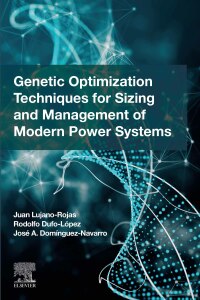 Cover image: Genetic Optimization Techniques for Sizing and Management of Modern Power Systems 1st edition 9780128238899