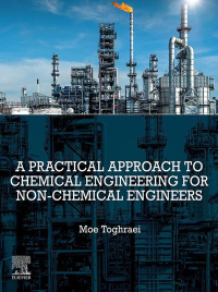 Cover image: A Practical Approach to Chemical Engineering for Non-Chemical Engineers 9780128239001