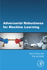 Cover image: Adversarial Robustness for Machine Learning 1st edition 9780128240205