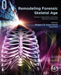 Cover image: Remodeling Forensic Skeletal Age 9780128243701