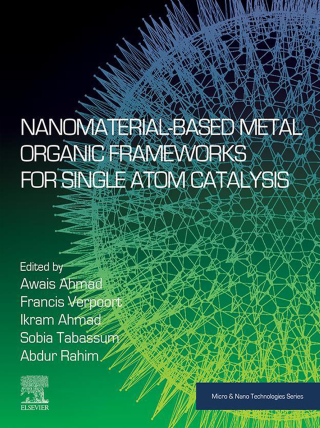 Cover image: Nanomaterial-Based Metal Organic Frameworks for Single Atom Catalysis 1st edition 9780128245248