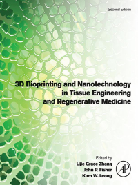 表紙画像: 3D Bioprinting and Nanotechnology in Tissue Engineering and Regenerative Medicine 2nd edition 9780128245521
