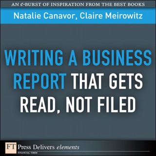 Imagen de portada: Writing a Business Report That Gets Read, Not Filed 1st edition 9780132543668