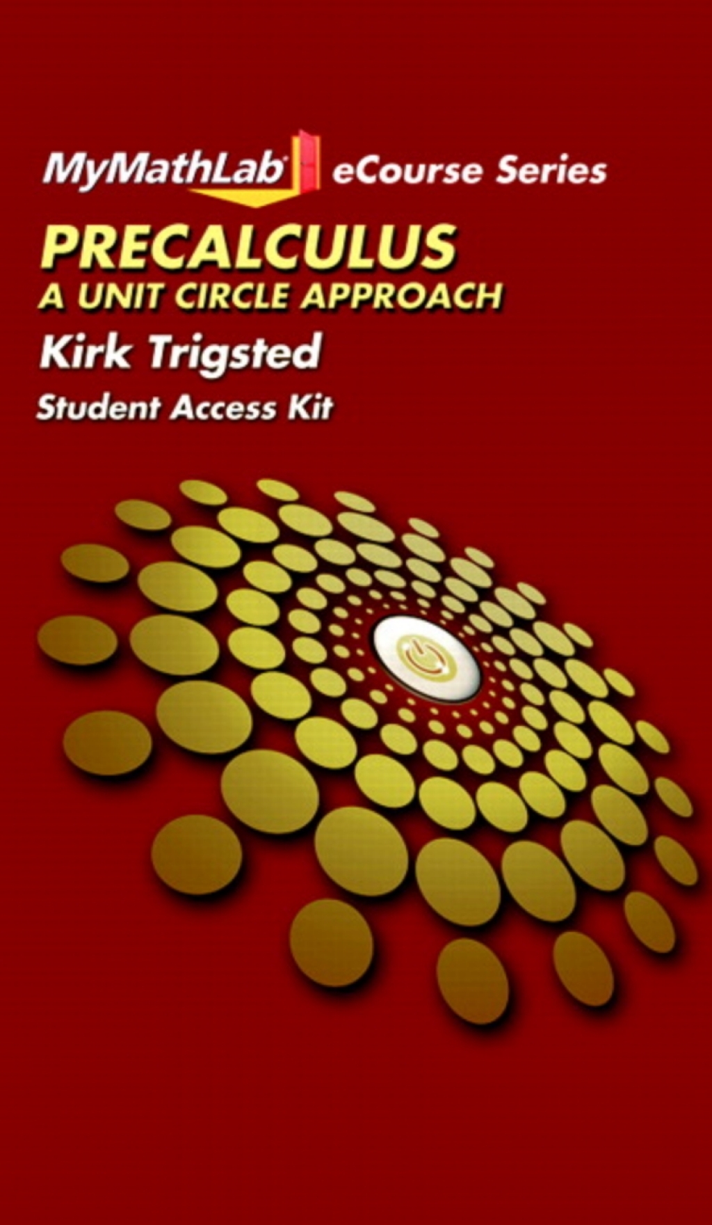 MyLab Math for Trigsted Precalculus: A Unit Circle Approach — Access Card 1st Edition