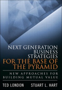 صورة الغلاف: Next Generation Business Strategies for the Base of the Pyramid 1st edition 9780137047895