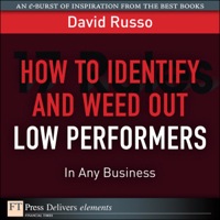 Titelbild: How to Identify and Weed Out Low Performers in Any Business 1st edition 9780132102315