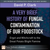 Cover image: Very Brief History of Fungal Contamination of Our Foodstock, A 1st edition 9780132102339