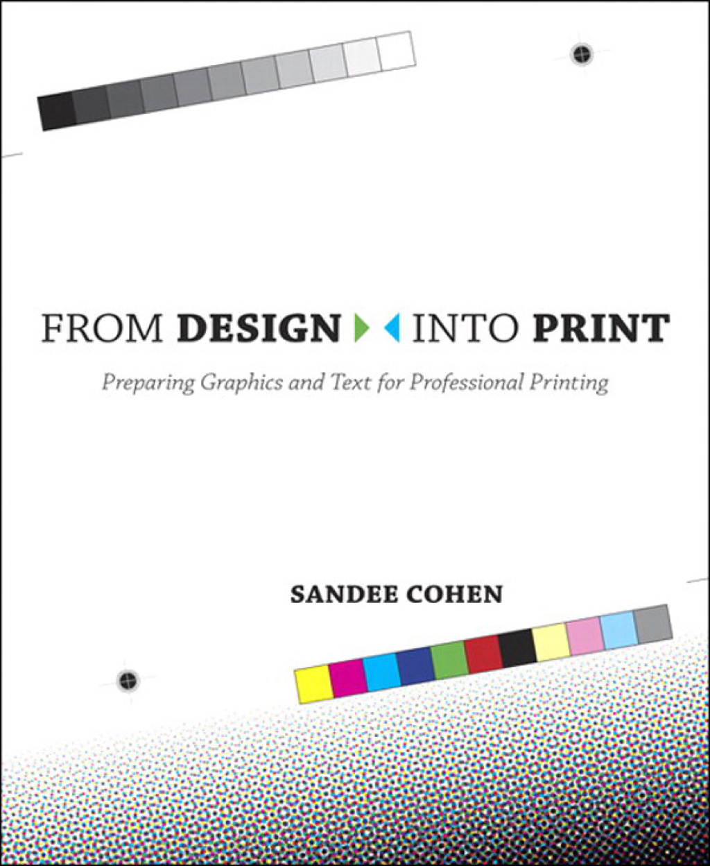 From Design Into Print Preparing Graphics and Text for Professional Printing 1st Edition