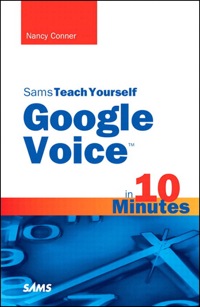Imagen de portada: Sams Teach Yourself Google Voice in 10 Minutes 1st edition 9780132119757