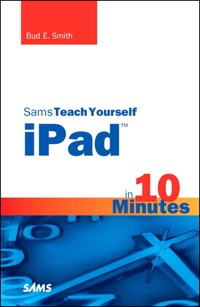 Omslagafbeelding: Sams Teach Yourself iPad in 10 Minutes 1st edition 9780132122054