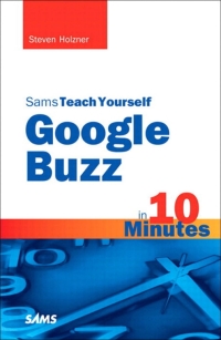 Cover image: Sams Teach Yourself Google Buzz in 10 Minutes 1st edition 9780672332197