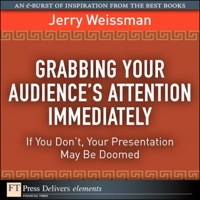 Imagen de portada: Grabbing Your Audience's Attention Immediately 1st edition 9780132129978