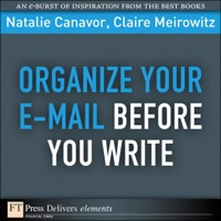 صورة الغلاف: Organize Your E-mail Before You Write 1st edition 9780137065004
