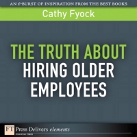 Cover image: Truth About Hiring Older Employees, The 1st edition 9780132173469