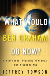 صورة الغلاف: What Would Ben Graham Do Now? 1st edition 9780132311755