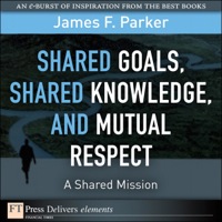 Immagine di copertina: Shared Goals, Shared Knowledge, and Mutual Respect = A Shared Mission 1st edition 9780132312813