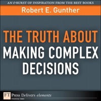 صورة الغلاف: Truth About Making Complex Decisions, The 1st edition 9780132318082