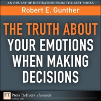 صورة الغلاف: Truth About Your Emotions When Making Decisions, The 1st edition 9780132319812