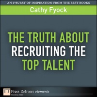 صورة الغلاف: Truth About Recruiting the Top Talent, The 1st edition 9780132378758