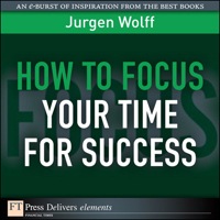 Omslagafbeelding: How to Focus Your Time for Success 1st edition 9780132469128