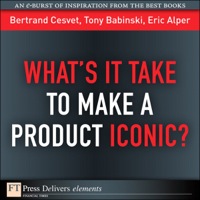 صورة الغلاف: What's It Take to Make a Product Iconic? 1st edition 9780132479929