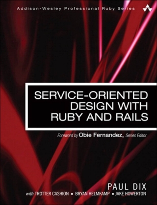 Immagine di copertina: Service-Oriented Design with Ruby and Rails 1st edition 9780321659361