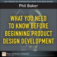 صورة الغلاف: What You Need to Know Before Beginning Product Design Development 1st edition 9780132481922