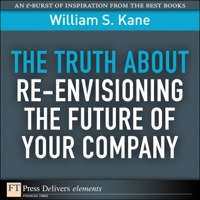 Imagen de portada: Truth About Re-Envisioning the Future of Your Company, The 1st edition 9780132485319