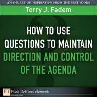 صورة الغلاف: How to Use Questions to Maintain Direction and Control of the Agenda 1st edition 9780132542210