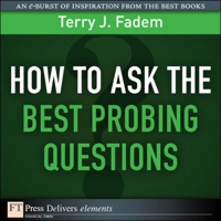 Imagen de portada: How to Ask the Best Probing Questions 1st edition 9780132542234
