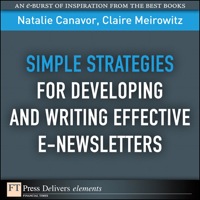 صورة الغلاف: Simple Strategies for Developing and Writing Effective E-Newsletters 1st edition 9780132543958
