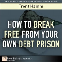 Titelbild: How to Break Free from Your Own Debt Prison 1st edition 9780132563703