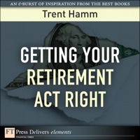Imagen de portada: Getting Your Retirement Act Right 1st edition 9780132563734