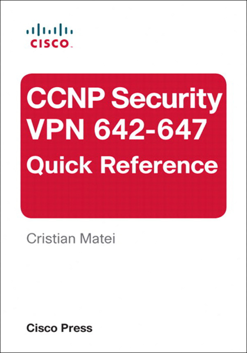 CCNP Security VPN 642-647 Quick Reference 1st Edition