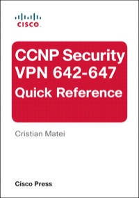 Imagen de portada: CCNP Security VPN 642-647 Quick Reference 1st edition 9780132567084