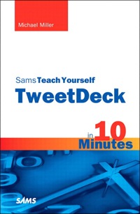 Imagen de portada: Sams Teach Yourself TweetDeck in 10 Minutes 1st edition 9780132618663