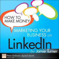 Imagen de portada: How to Make Money Marketing Your Business on LinkedIn 1st edition 9780132619684