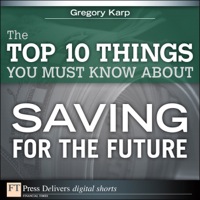 Immagine di copertina: The Top 10 Things You Must Know About Saving for the Future 1st edition 9780132659468