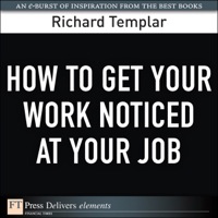 صورة الغلاف: How to Get Your Work Noticed at Your Job 1st edition 9780132685429