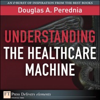Omslagafbeelding: Understanding the Healthcare Machine 1st edition 9780132698245