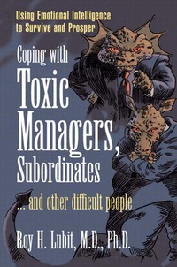 Titelbild: Coping with Toxic Managers, Subordinates ... and Other Difficult People 1st edition 9780131409958