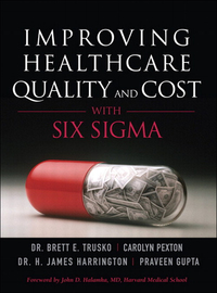 Omslagafbeelding: Improving Healthcare Quality and Cost with Six Sigma 1st edition 9780132618670